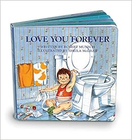 Love You Forever Munsch Robert Mcgraw Sheila Amazon Com Books