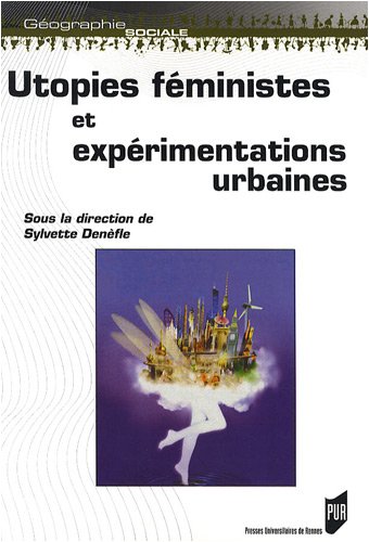 Utopies féministes et expérimentations urbaines