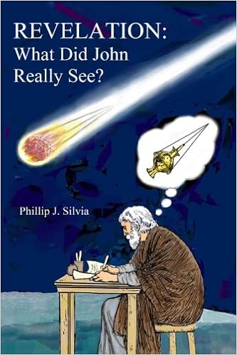 Revelation What Did John Really See Silvia Phillip J Amazon Com Books