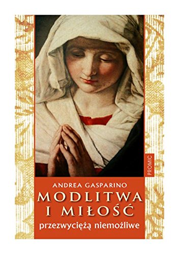 Modlitwa i milosc przezwycieza niemozliwe