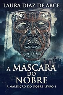 Livro A Máscara do Nobre (A Maldição do Nobre Livro 1)