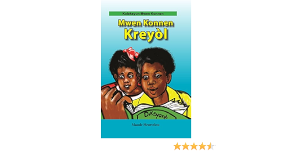 Amazon Com Mwen Konnen Kreyol Creole Edition 9781626324176 Maude Heurtelou Educa Vision Inc Patrick Noze Patrick Noze Books
