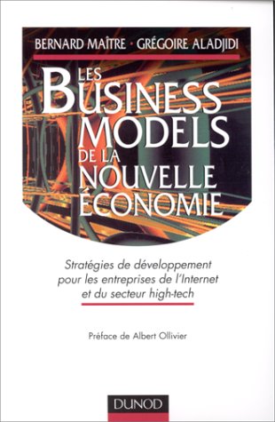 Les Business Models de la nouvelle économie by Bernard Maître, Grégoire Aladjidi