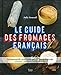 Le guide des fromages français by