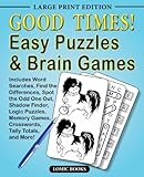 Good Times! Easy Puzzles & Brain Games: Includes Word Searches, Find the Differences, Shadow Finder, Spot the Odd One Out, Logic Puzzles, Crosswords, Memory Games, Tally Totals and More by