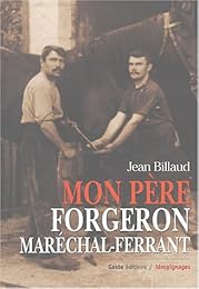 Mon père, forgeron maréchal-ferrant