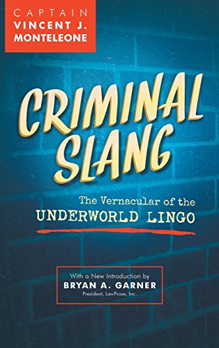 Download Criminal Slang: The Vernacular of the Underworld Lingo