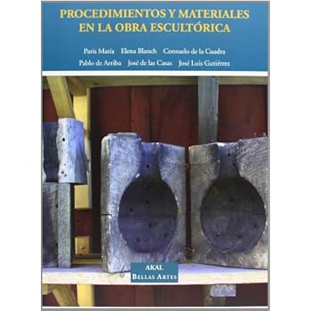 Procedimientos y materiales en la obra escultórica (Bellas Artes) Procedimientos y materiales en la obra escultórica (Bellas Artes)
