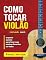 Livro Como Tocar Violão: As Melhores Aulas De Violão Para Iniciantes (Livros completos para aprender violão sozinho Livro 1)