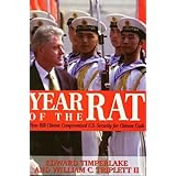 Year of the Rat: How Bill Clinton Compromised U.S. Security for Chinese Cash