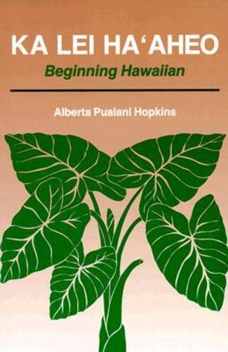 Ka Lei Haaheo: Beginning Hawaiian (Teacher's Guide and Answer Key) (Best Way To Learn A New Language At Home)