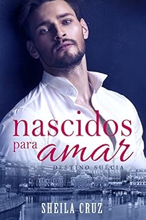 Livro Nascidos para amar (Destino Suécia).