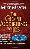 The Gospel According to Job: An Honest Look at Pain and Doubt from the Life of One Who Lost Everything