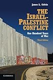 The Israel-Palestine Conflict: One Hundred Years of War