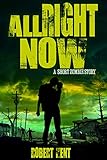 All Right Now: A Short Zombie Story