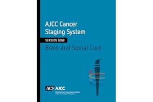 AJCC Cancer Staging System: Brain and Spinal Cord: Version 9 of the AJCC Cancer Staging System