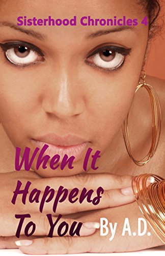 When It Happens To You (Sisterhood Chronicles Book 4)