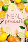 Meal Planner: Track And Plan Your Meals Weekly