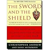 The Sword and the Shield: The Mitrokhin Archive and the Secret History of the KGB