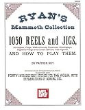 Image de Mel Bay Presents - Ryan's Mammoth Collection, 1050 Reels and Jigs (Hornpipes, Clogs, Walk-arounds, Essences, Strathspeys, Highland Flings and Contra D