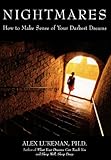 Nightmares: How to Make Sense of Your Darkest Dreams by 