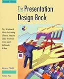 The Presentation Design Book : Tips, Techniques and Advice for Creating Effective, Attractive Slides, Overheads, Screen Shows, Multimedia and More, Rabb, Margaret Y., 1566040140
