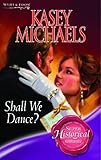 Front cover for the book Shall We Dance? by Kasey Michaels