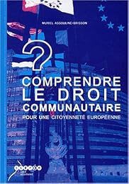 Comprendre le droit communautaire pour une citoyenneté européenne