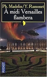 À midi Versailles flambera