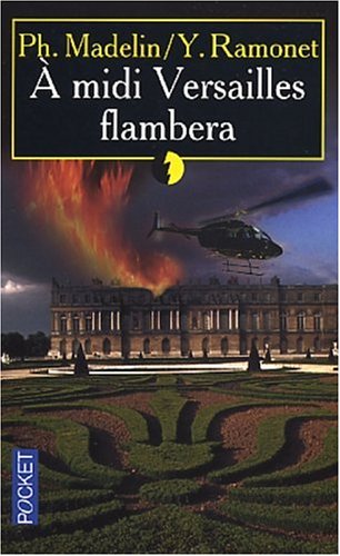 À midi Versailles flambera