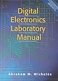 Digital Electronics Lab Manual, Michelen, Abraham, 0130874183