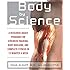 Body by Science: A Research Based Program for Strength Training, Body building, and Complete Fitness in 12 Minutes a Week