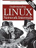 Understanding Linux Network Internals: Guided Tour to Networking on Linux (O'Reilly Ser.)