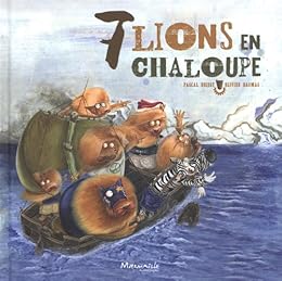 7 lions en chaloupe
