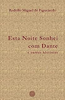 Livro Esta Noite Sonhei com Dante e outras histórias
