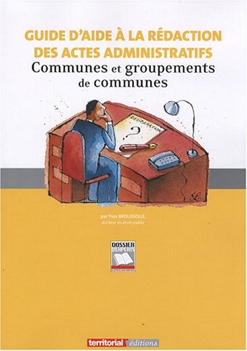 Guide d'aide à la rédaction des actes administratifs