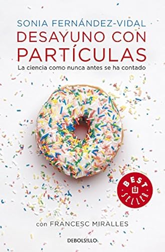 Download Desayuno con partículas / Breakfast with particles: La Ciencia Como Nunca Antes Se Ha Contado PDF