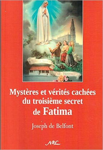 Amazon Fr Mysteres Et Verites Cachees Du 3eme Secret De Fatima Joseph De Belfont Livres