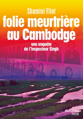 Folie meurtrière au Cambodge