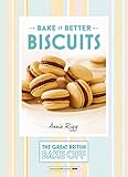 Great British Bake Off – Bake it Better (No.2): Biscuits by Annie Rigg