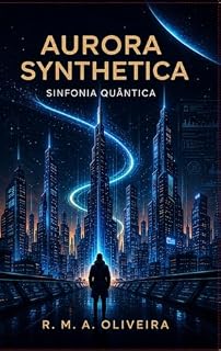 Livro Aurora Synthetica : Sinfonia Quântica