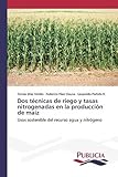 Image de Dos técnicas de riego y tasas nitrogenadas en la producción de maíz (Spanish Edition)