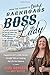 Backroads Boss Lady: Happiness Ain't a Side Hustle—Straight Talk on Creating the Life You Deserve - Book by Jessi Roberts