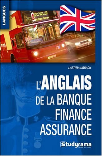 L' anglais de la banque, finance, assurance