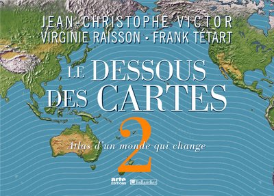 Le Dessous des Cartes: Tome 2, Atlas d'un monde qui change by Jean-Christophe Victor (Paperback)
