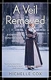A Veil Removed (A Henrietta and Inspector Howard Novel Book 4) by Michelle Cox