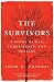 The Survivors: A Story of War, Inheritance, and Healing by Adam Frankel