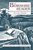 The Berkshire Reader: Writings from New England's Secluded Paradise by Richard Nunley, Michael McCurdy
