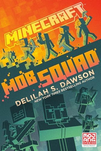 Minecraft: Mob Squad: An Official Minecraft Novel: Dawson, Delilah