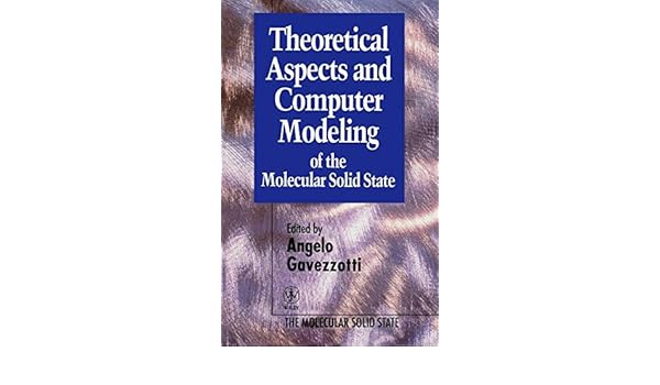 Theoretical Aspects And Computer Modeling Of The Molecular - 